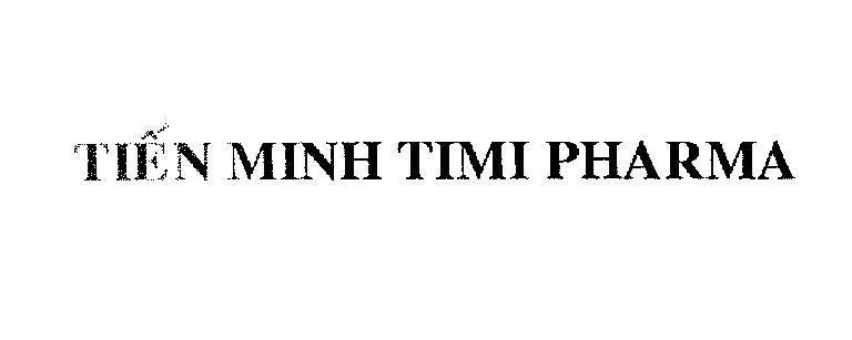 Mẫu nhãn hiệu Tiến Minh TIMI PHARMA