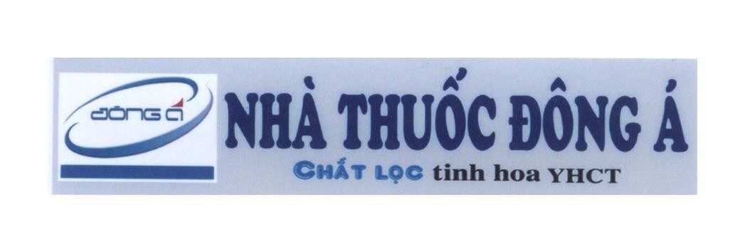 Mẫu nhãn hiệu Nhà Thuốc Đông á Đông á Chắt Lọc tinh hoa YHCT