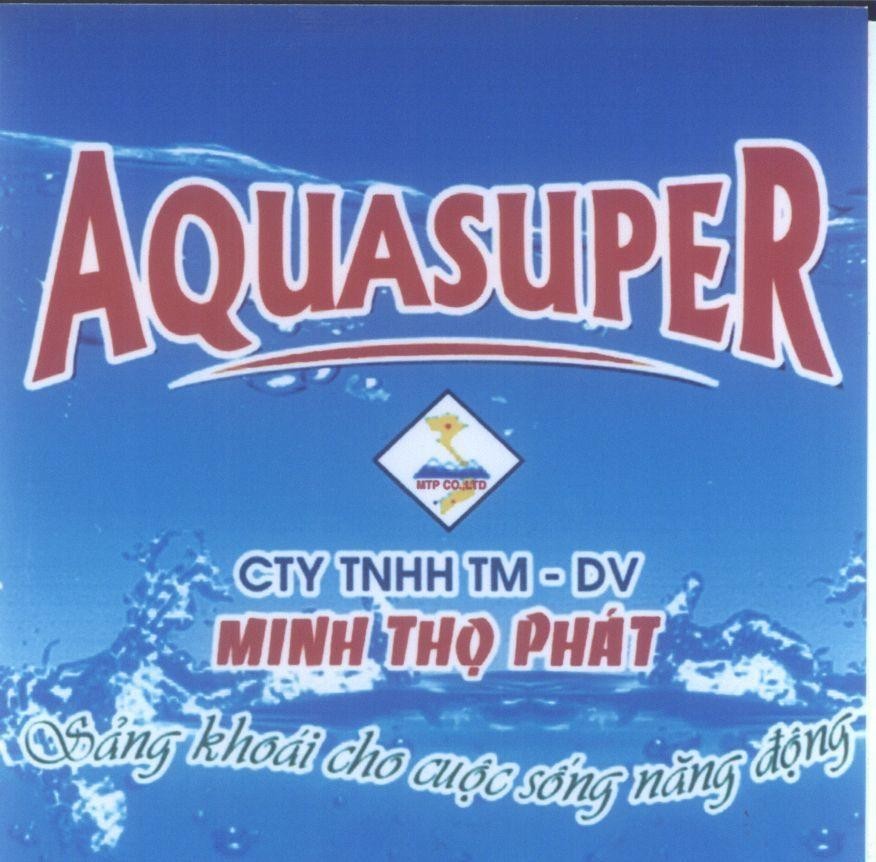 Mẫu nhãn hiệu MTP Co., LTD AQUASUPER CTY TNHH TM - DV Minh Thọ Phát Sảng khoái cho cuộc sống năng động