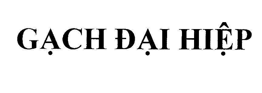 Mẫu nhãn hiệu Gạch Đại Hiệp