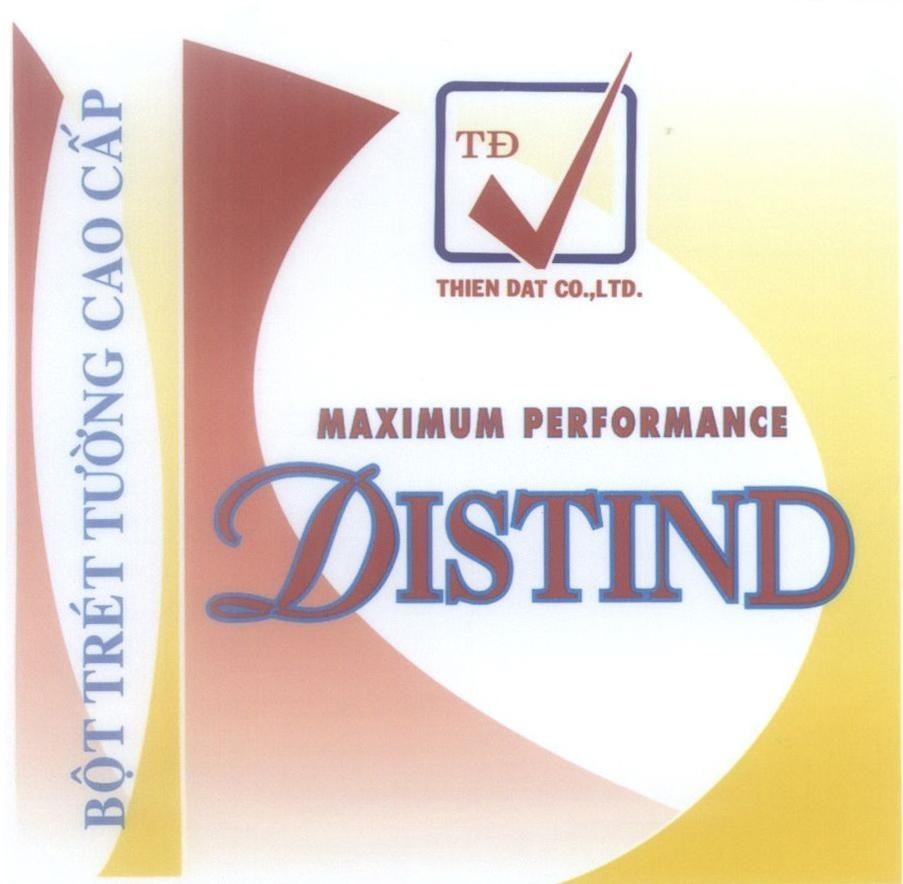 Mẫu nhãn hiệu Bột Trét Tường Cao Cấp TĐ THIEN DAT CO.,LTD. MAXIMUM PERFORMANCE DISTIND