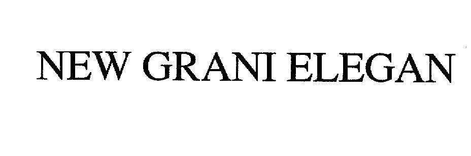 Mẫu nhãn hiệu NEW GRANI ELEGAN