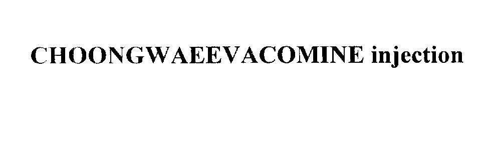 Mẫu nhãn hiệu CHOONGWAEEVACOMINE injection