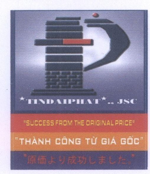 Mẫu nhãn hiệu P C TINDAIPHAT..JSC SUCCESS FROM THE ORIGINAL PRICE Thành Công Từ Giá Gốc