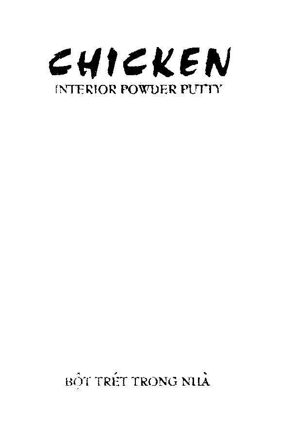Mẫu nhãn hiệu CHICKEN INTERIOR POWDER PUTTY Bột trét trong nhà