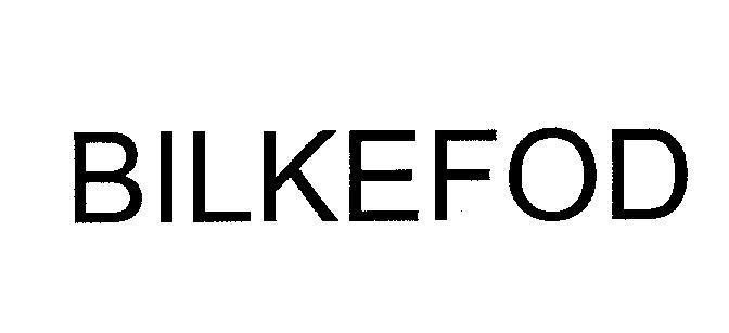 Mẫu nhãn hiệu BILKEFOD