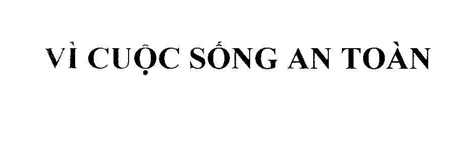 Mẫu nhãn hiệu Vì Cuộc Sống An Toàn