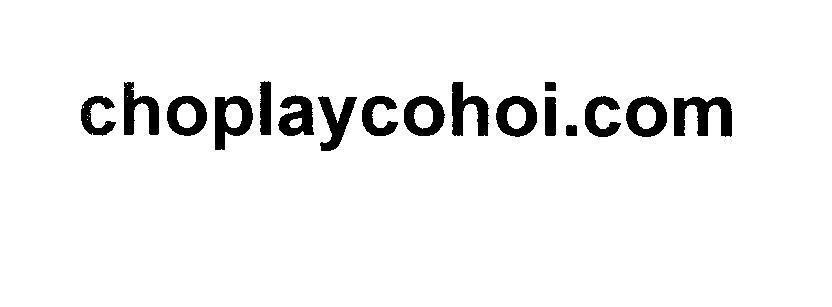 Mẫu nhãn hiệu choplaycohoi.com