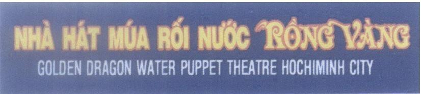 Mẫu nhãn hiệu Nhà hát múa rối nước Rồng Vàng GOLDEN DRAGON WATER PUPPET THEATRE HOCHIMINH CITY