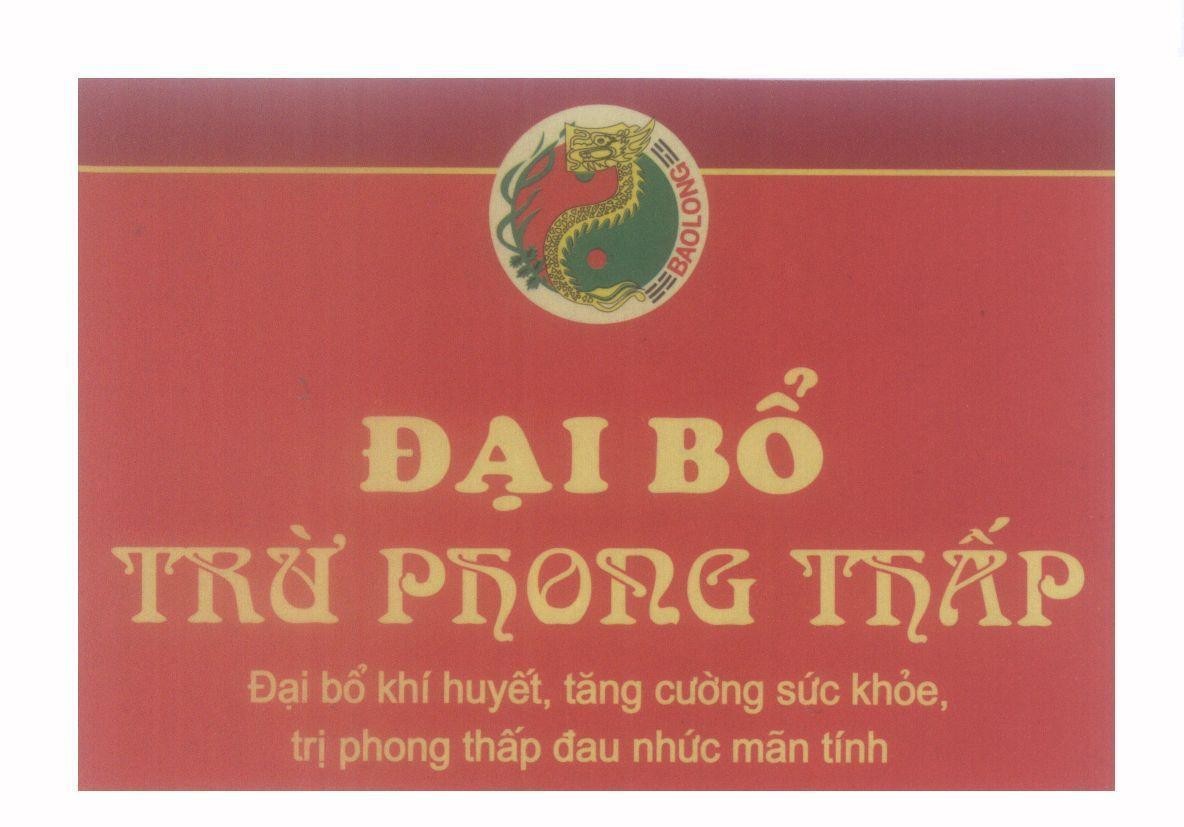 Mẫu nhãn hiệu Đại Bổ Trừ Phong Thấp Đại bổ khí huyết, tăng cường sức khoẻ, trị phong thấp đau nhức mãn tính