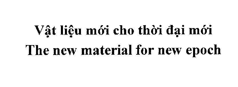 Mẫu nhãn hiệu Vật liệu mới cho thời đại mới The new material for new epoch