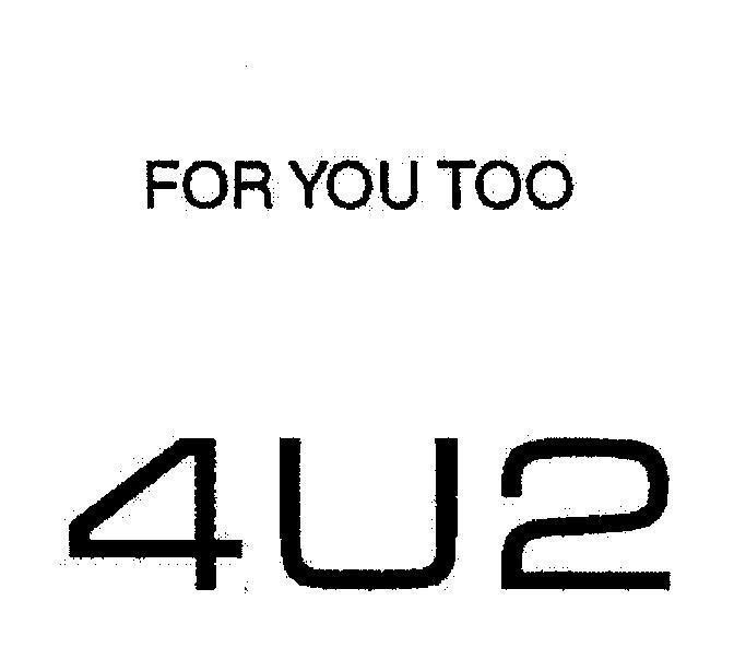Mẫu nhãn hiệu FOR YOU TOO 4U2
