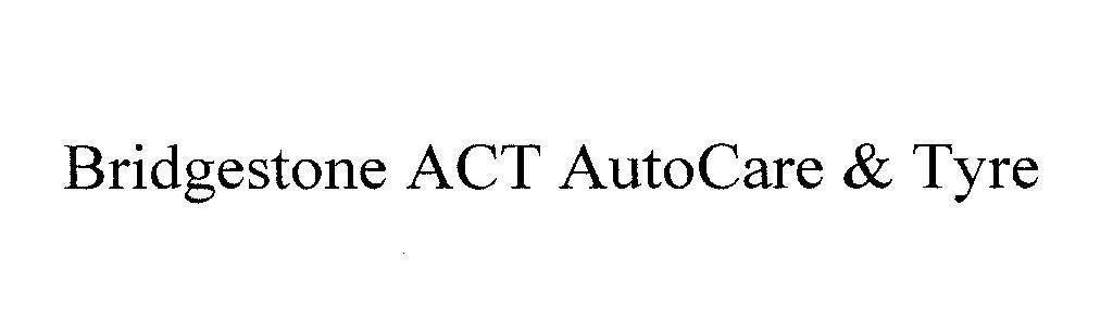 Mẫu nhãn hiệu Bridgestone ACT AutoCare & Tyre