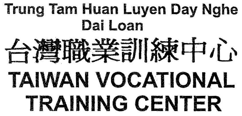 Mẫu nhãn hiệu Trung Tam Huan Luyen Day Nghe Dai Loan TAIWAN VOCATIONAL TRAINING CENTER [Taiwan Chih Yeh Hsun Lier Chung Hsin]