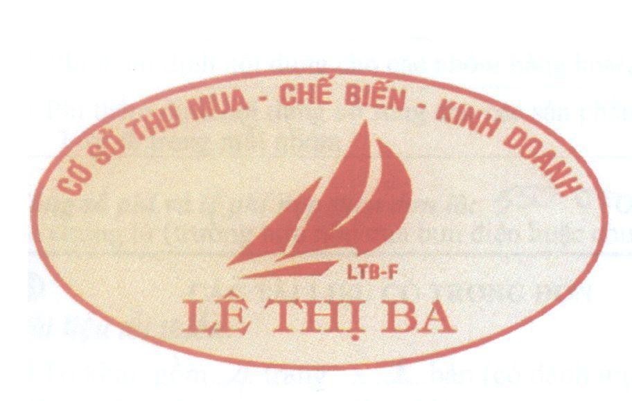 Mẫu nhãn hiệu Lê Thị Ba LTB-F Cơ Sở Thu Mua - Chế Biến - Kinh Doanh