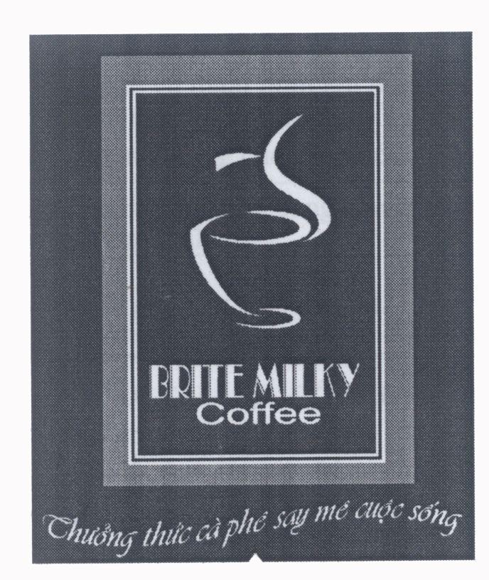 Mẫu nhãn hiệu BRITE MILKY Coffee Thưởng thức cà phê say mê cuộc sống