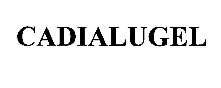 Mẫu nhãn hiệu CADIALUGEL