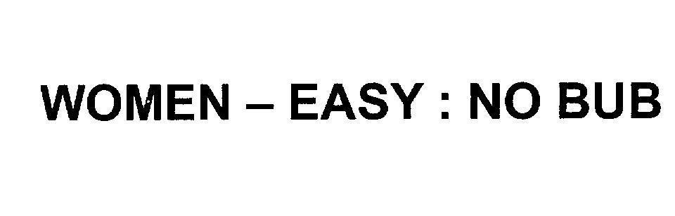 Mẫu nhãn hiệu WOMEN - EASY : NO BUB