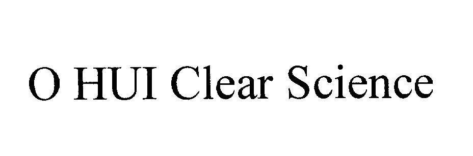 Mẫu nhãn hiệu O HUI Clear Science