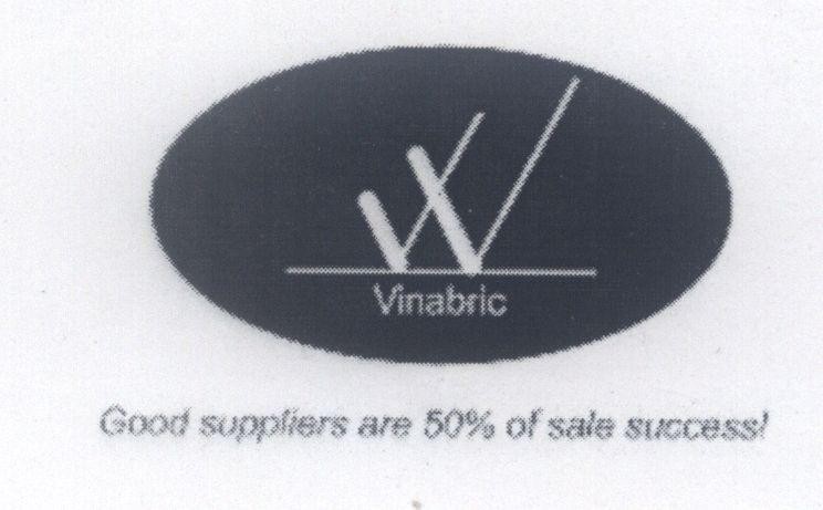 Mẫu nhãn hiệu Vinabric VV W Good suppliers are 50% of sale success!