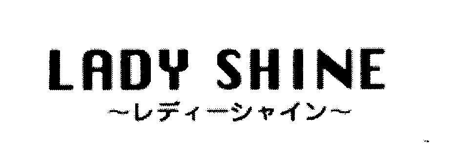 Mẫu nhãn hiệu LADY SHINE [LADY SHINE: quý bà chói sáng]