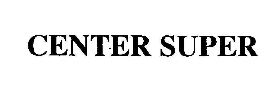 Mẫu nhãn hiệu CENTER SUPER