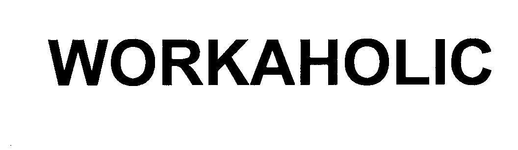 Mẫu nhãn hiệu WORKAHOLIC