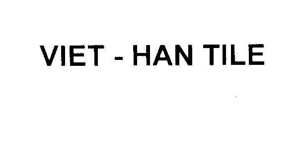 Mẫu nhãn hiệu VIET - HAN TILE