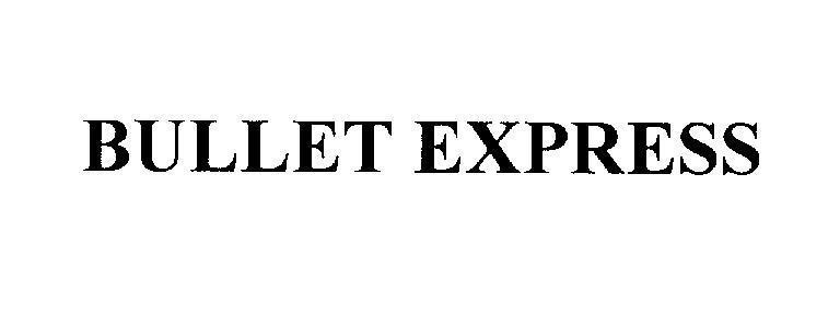 Mẫu nhãn hiệu BULLET EXPRESS