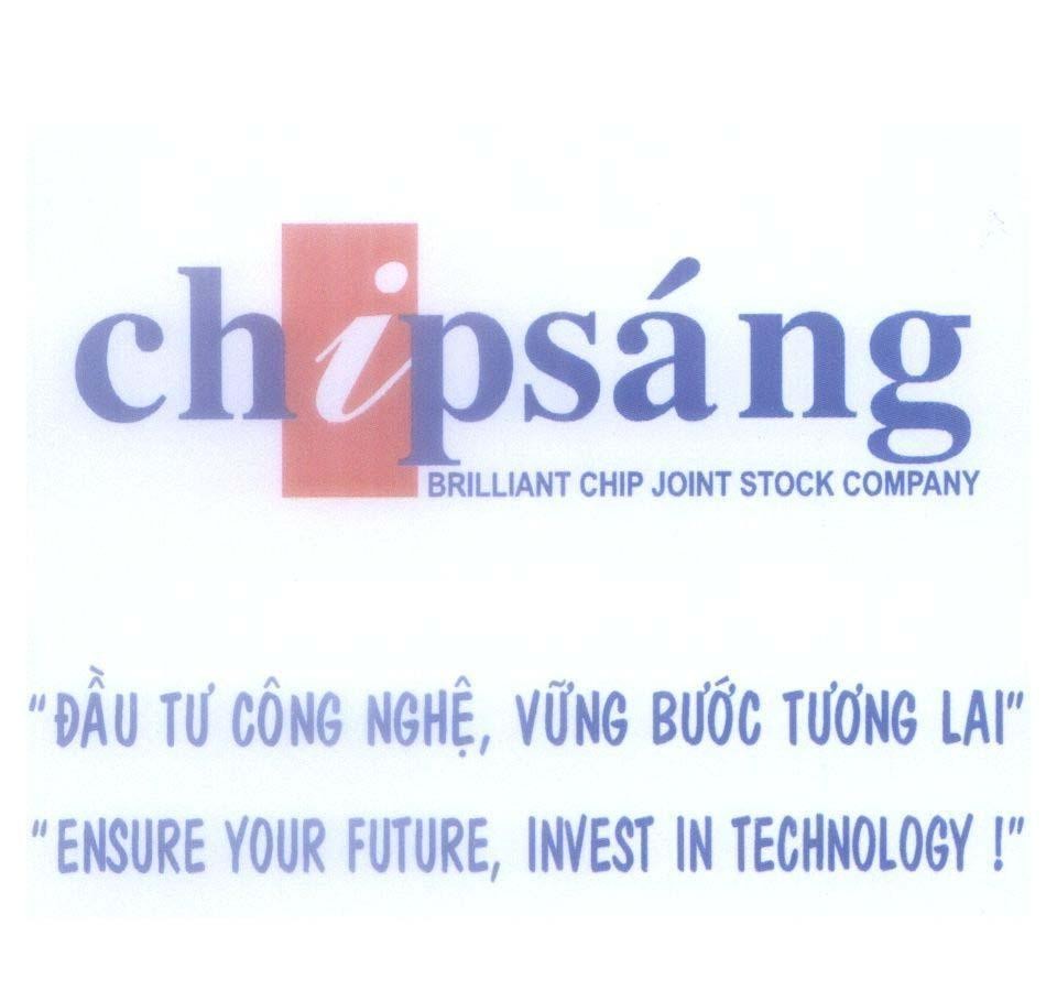 Mẫu nhãn hiệu chipsáng BRILLIANT CHIP JOINT STOCK COMPANY "Đầu tư công nghệ, vững bước tương lai" "ENSURE YOUR FUTURE, INVEST IN...