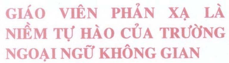 Mẫu nhãn hiệu Giáo Viên Phản Xạ Là Niềm Tự Hào Của Trường Ngoại Ngữ Không Gian