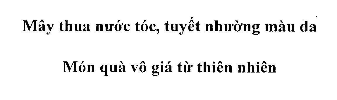 Mẫu nhãn hiệu Mây thua nước tóc, tuyết nhường màu da Món quà vô giá từ thiên nhiên