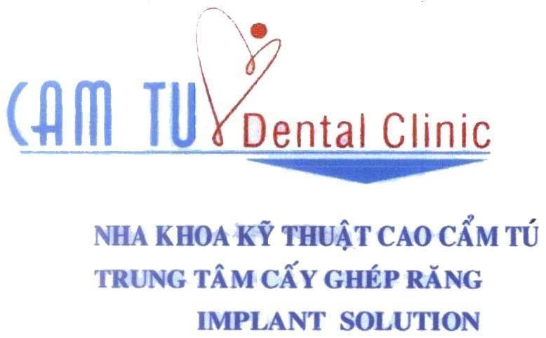 Mẫu nhãn hiệu CAM TU Dental Clinic Nha Khoa Kỹ Thuật Cao Cẩm Tú Trung Tâm Cấy Ghép Răng IMPLANT SOLUTION