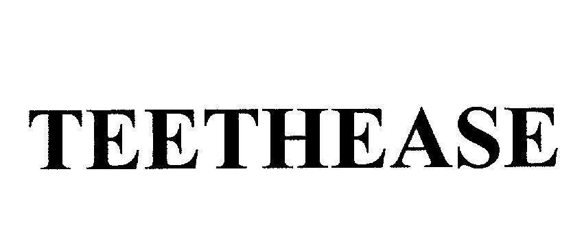 Mẫu nhãn hiệu TEETHEASE