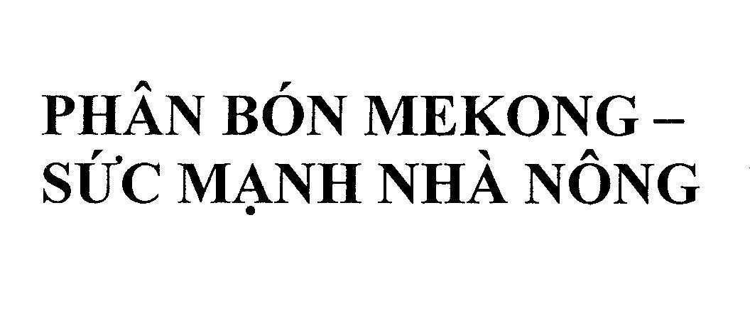Mẫu nhãn hiệu Phân Bón MEKONG - Sức Mạnh Nhà Nông