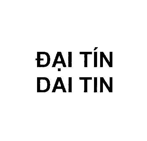 Mẫu nhãn hiệu Đại Tín DAI TIN