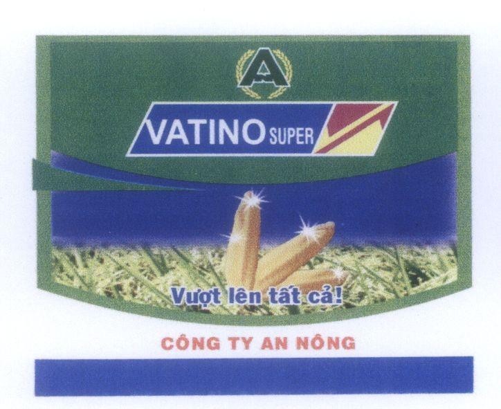 Mẫu nhãn hiệu A VATINO SUPER Vượt lên tất cả! Công Ty An Nông