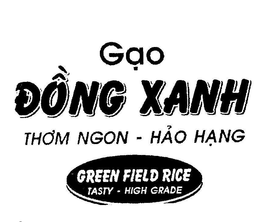 Mẫu nhãn hiệu Gạo Đồng Xanh Thơm Ngon - Hảo Hạng GREEN FIELD RICE TASTY - HIGH GRADE