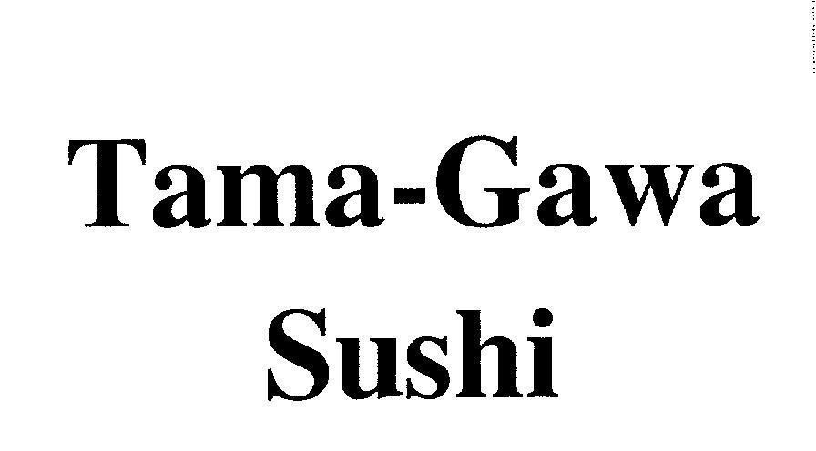 Mẫu nhãn hiệu Tama- Gawa Sushi