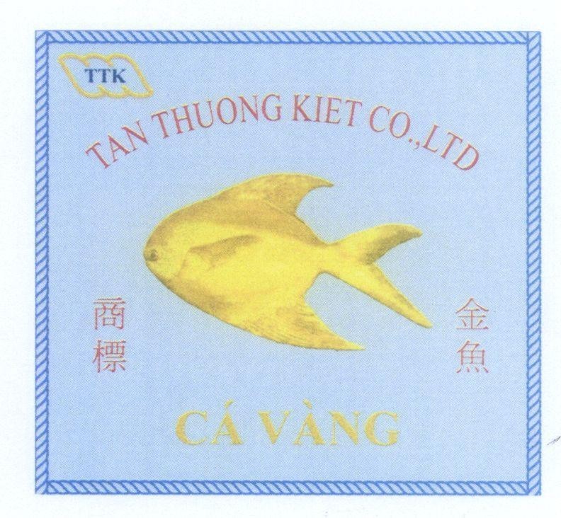 Mẫu nhãn hiệu Cá Vàng TAN THUONG KIET CO., LTD TTK [Chin Dzia: Kim Ngư, Shang Biao: Nhãn Hiệu]