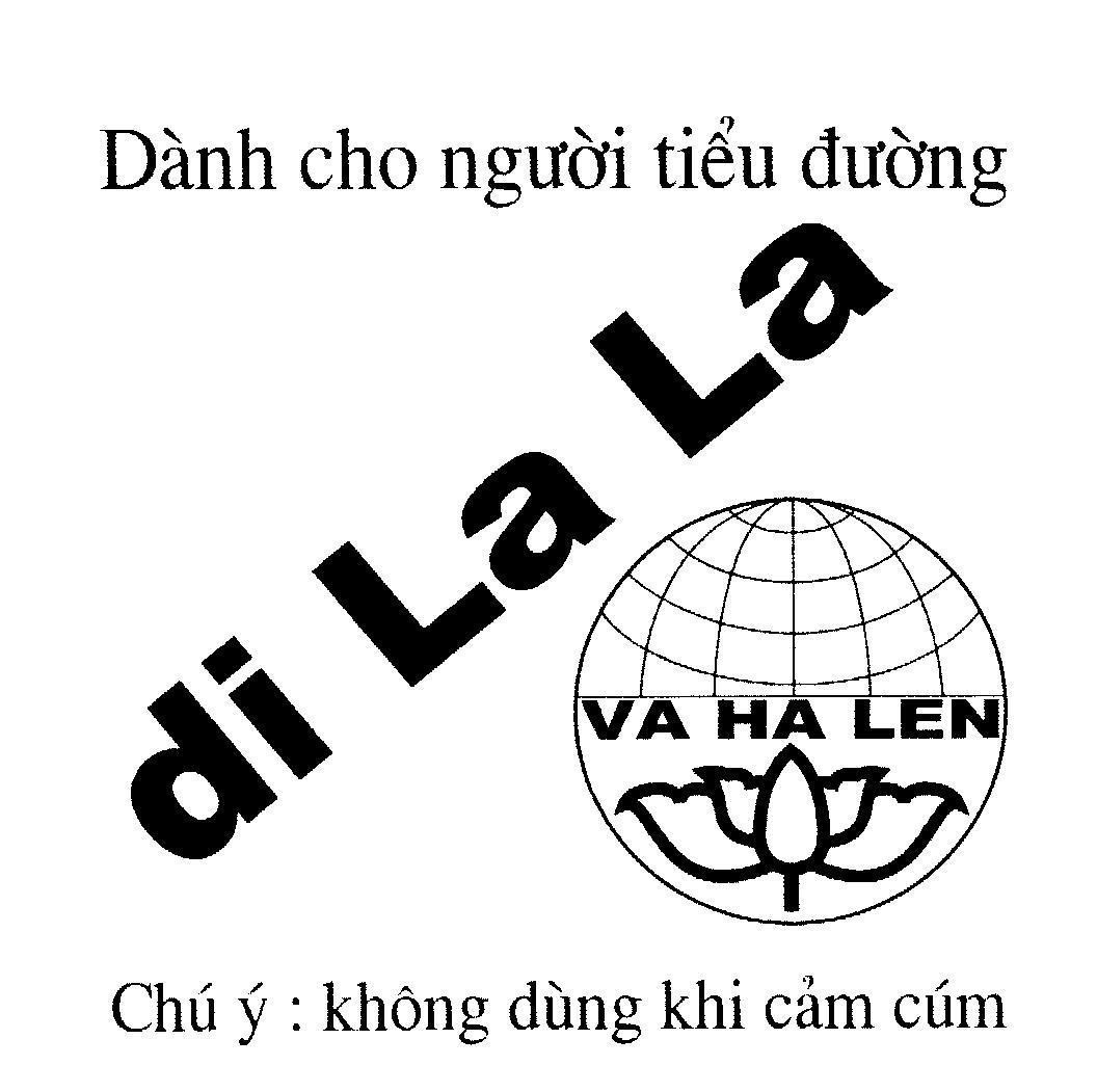 Mẫu nhãn hiệu di La La Dành cho người tiểu đường VA HA LEN Chú ý: không dùng khi cảm cúm