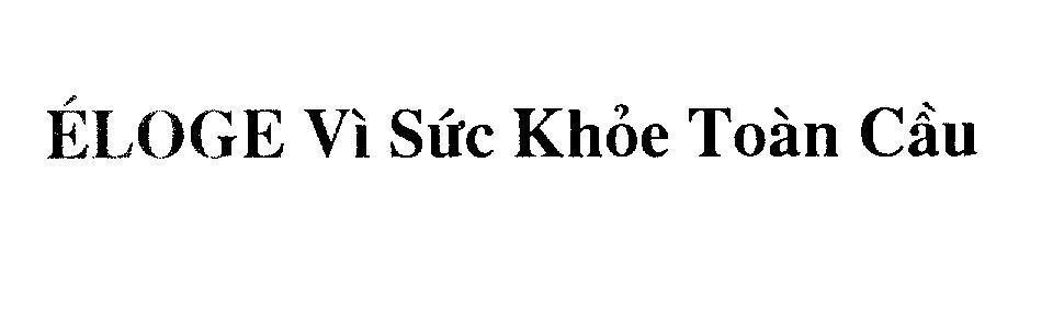 Mẫu nhãn hiệu ELOGE Vì Sức Khỏe Toàn Cầu