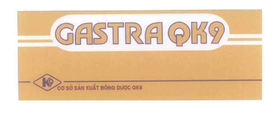Mẫu nhãn hiệu GASTRA QK9 K9 Cơ Sở Sản Xuất Đông Dược QK9