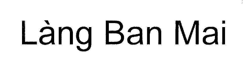 Mẫu nhãn hiệu Làng Ban Mai