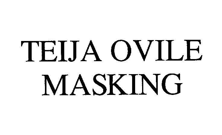 Mẫu nhãn hiệu TEIJA OVILE MASKING
