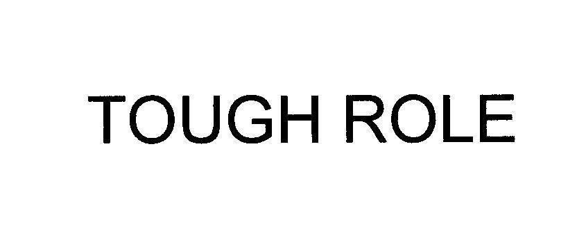 Mẫu nhãn hiệu TOUGH ROLE