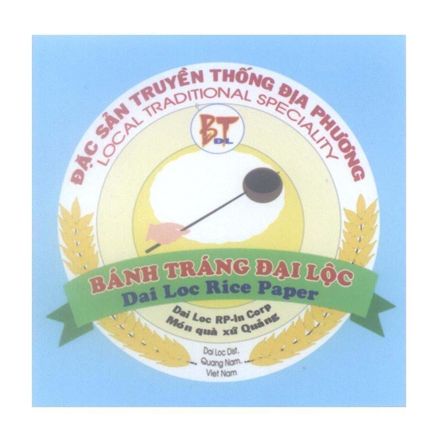 Mẫu nhãn hiệu BT ĐL Bánh Tráng Đại Lộc Dai Loc Rice Paper Dai Loc RP-In Corp Món quà xứ Quảng Đặc Sản Truyền Thống Địa Phương