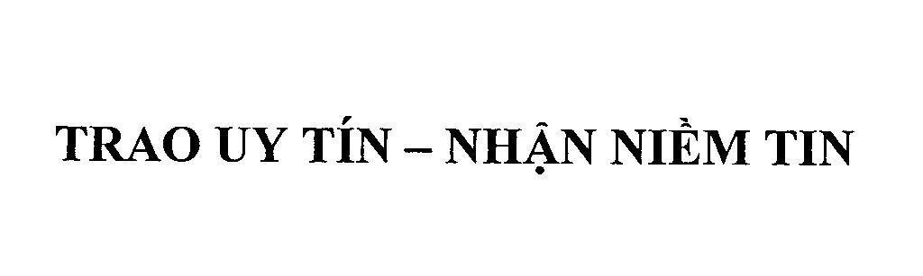 Mẫu nhãn hiệu Trao Uy Tín - Nhận Niềm Tin